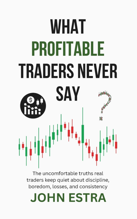 Kniha What Profitable Traders Never Say John Estra