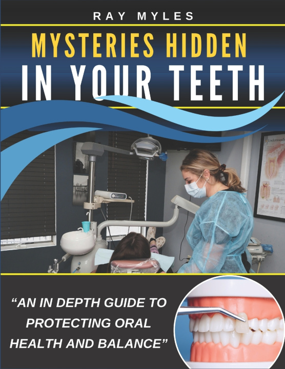 Kniha MYSTERIES HIDDEN IN YOUR TEETH RAY MYLES