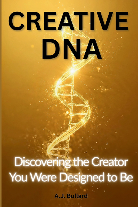 Kniha Creative DNA A.J. Bullard