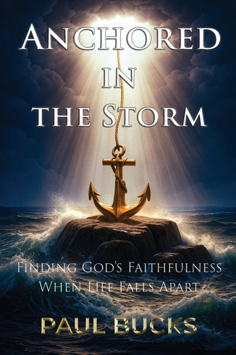 Kniha Anchored in the Storm PAUL BUCKS