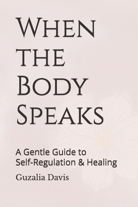 Kniha When the Body Speaks Guzalia Davis