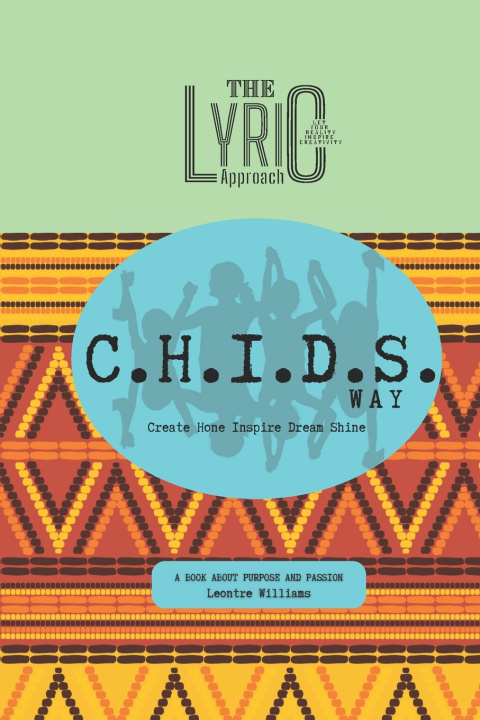 Kniha The LYRIC Approach C.H.I.D.S. Way Leontre Williams