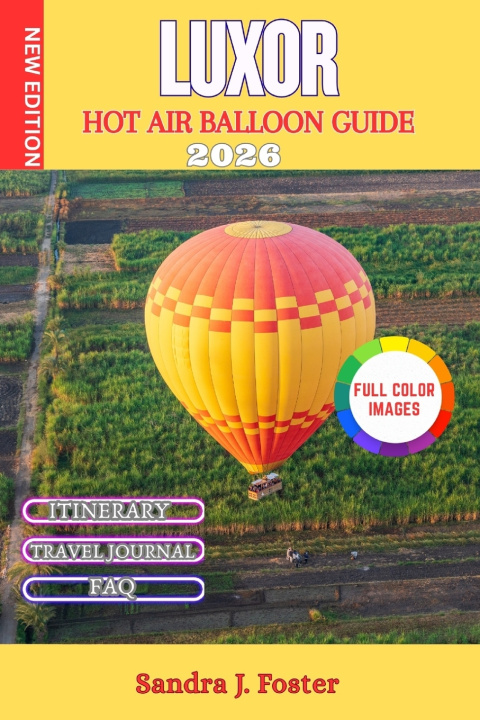 Knjiga Luxor Hot Air Balloon Guide 2026 Sandra J. Foster
