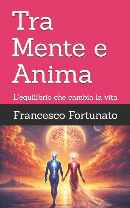 Kniha Tra Mente e Anima Francesco Fortunato
