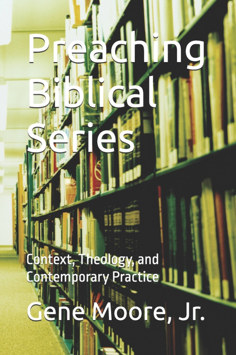 Kniha Preaching Biblical Series Larry D. George