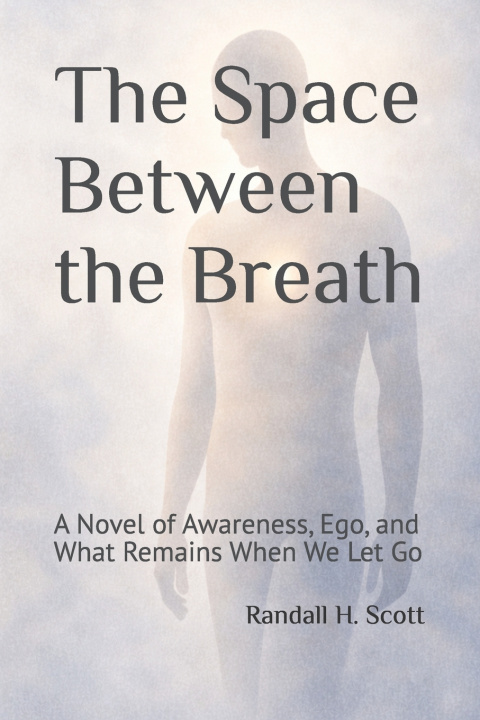 Kniha The Space Between the Breath Randall H. Scott