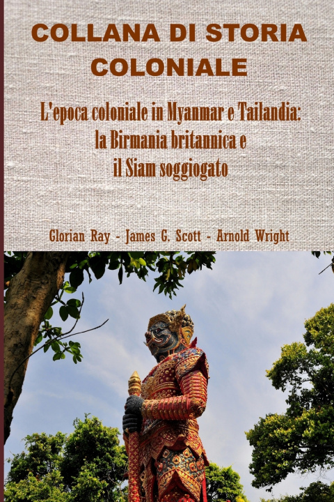Kniha L'epoca coloniale in Myanmar e Tailandia Glorian Ray