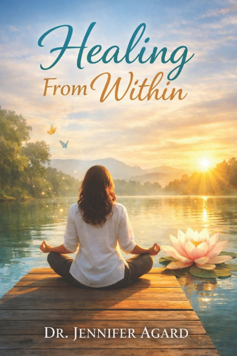 Kniha Healing From Within Dr. Jennifer Lois Agard