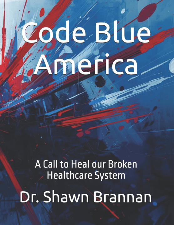 Kniha Code Blue America Dr. Shawn Michael Brannan