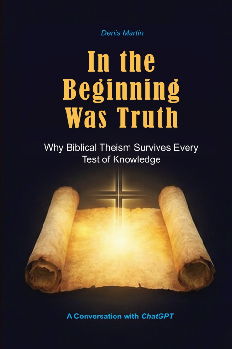 Kniha In the Beginning Was Truth Denis Martin