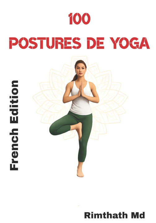 Книга 100 Postures de Yoga Rimthath Md
