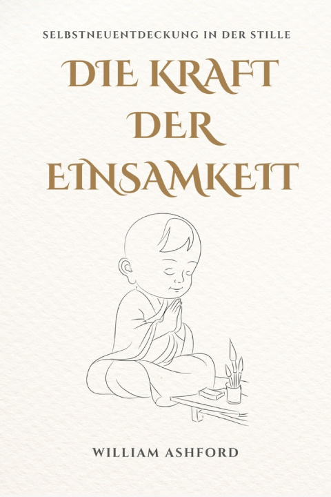 Kniha Die Kraft der Einsamkeit William Ashford