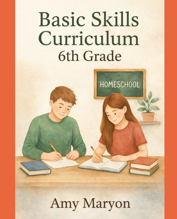 Kniha Basic Skills Sixth Grade Curriculum amy jo maryon