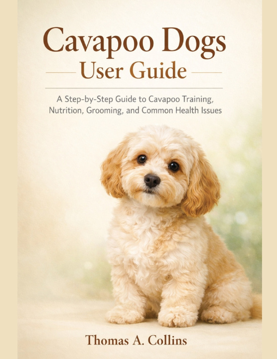 Kniha Cavapoo Dogs User Guide Thomas A. Collins