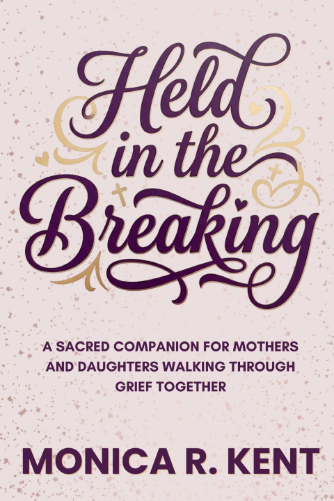 Kniha Held in the Breaking Monica Kent