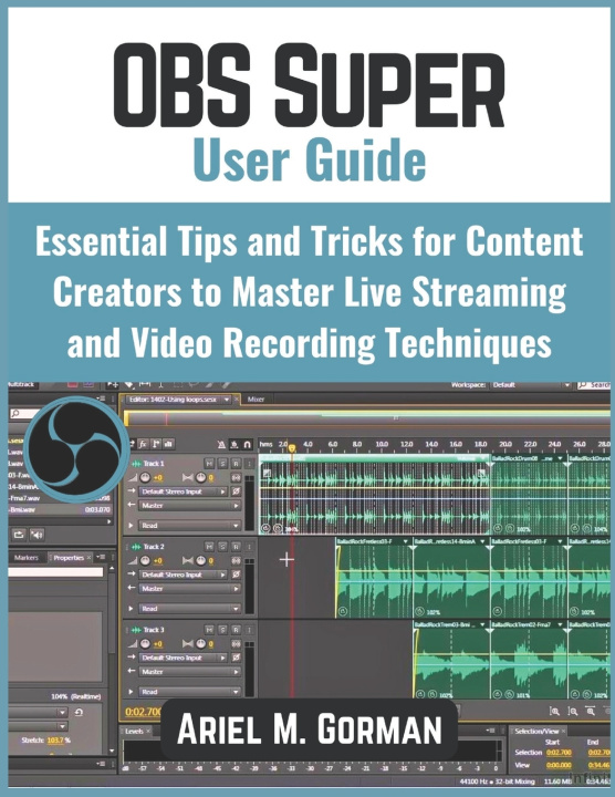 Kniha OBS Super User Guide Ariel M. Gorman