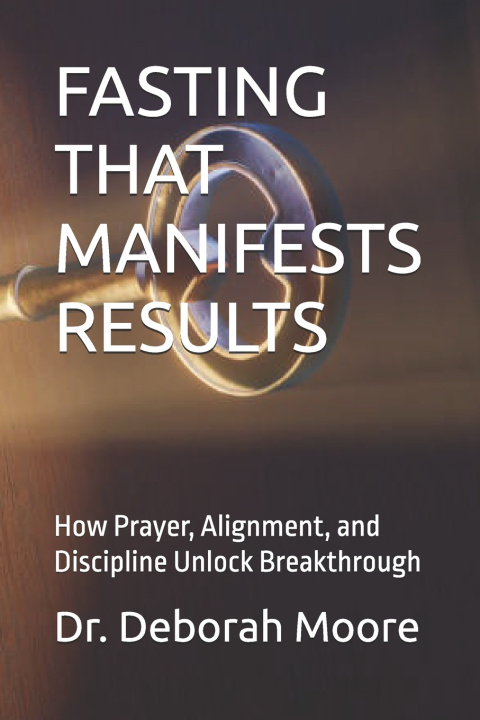 Kniha FASTING THAT MANIFESTS RESULTS Deborah Moore
