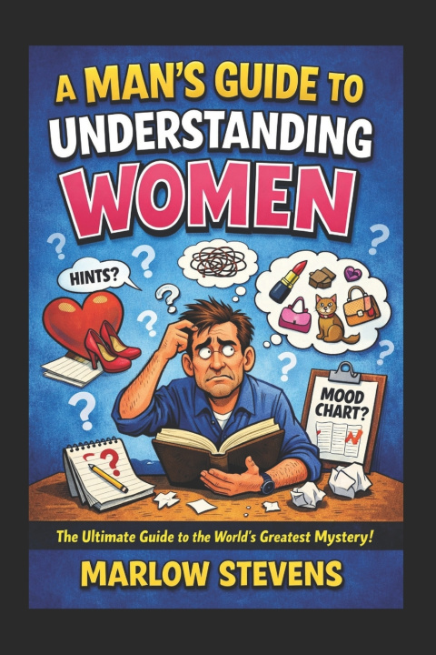 Knjiga A Man's Guide to Understanding Women MARLOW STEVENS