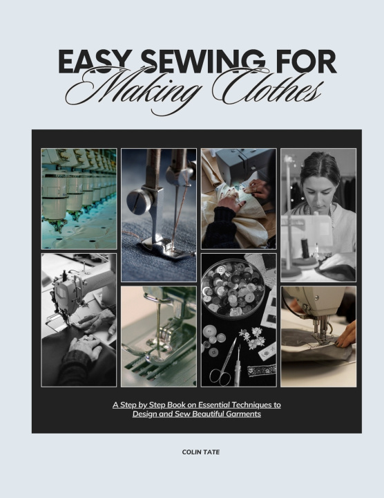 Kniha Easy Sewing For Making Clothes Colin Tate