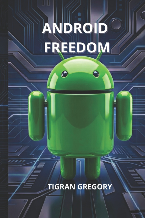 Kniha Android Freedom Tigran Gregory