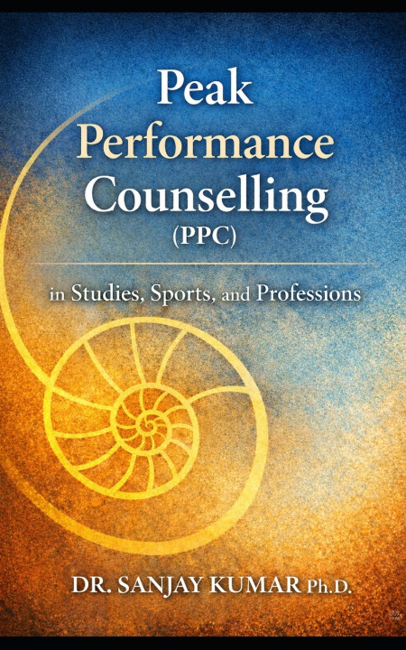 Kniha Peak Performance Counselling (PPC) Dr. Sanjay Kumar Ph.D.