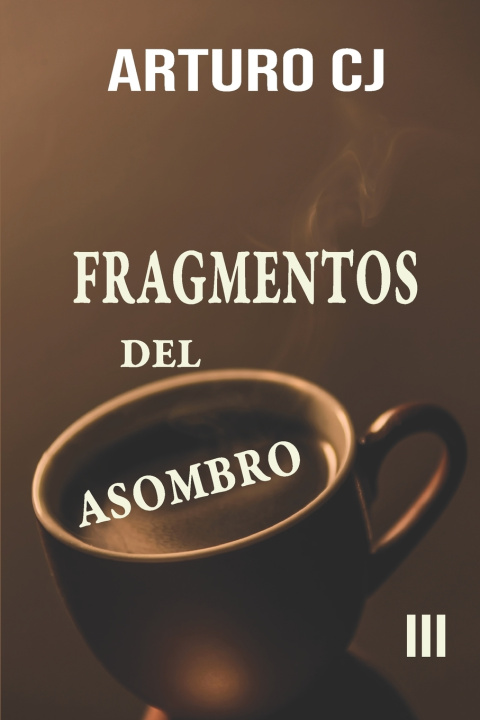 Kniha FRAGMENTOS DEL ASOMBRO III Arturo CJ