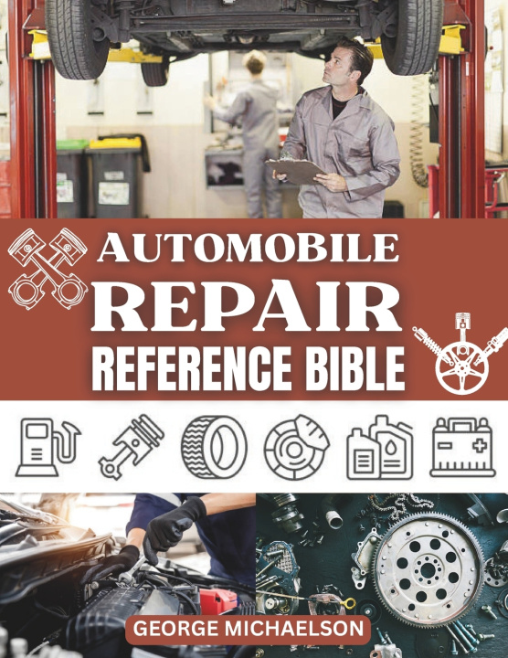 Kniha AUTOMOBILE REPAIR REFERENCE BIBLE George Michaelson