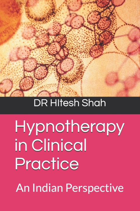Kniha Hypnotherapy in Clinical Practice HItesh Narendra Shah