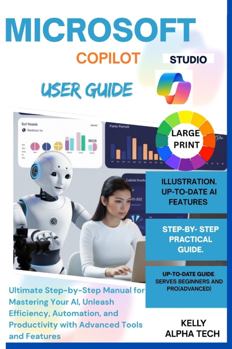 Könyv MICROSOFT COPILOT STUDIO USER GUIDE Kelly Alpha Tech