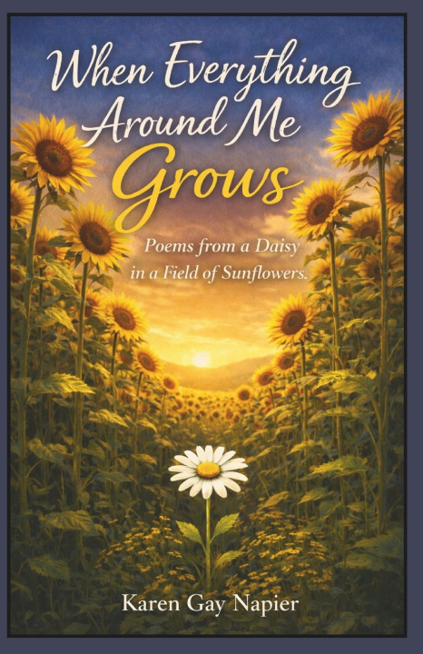 Kniha When Everything Around Me Grows Karen Gay Napier