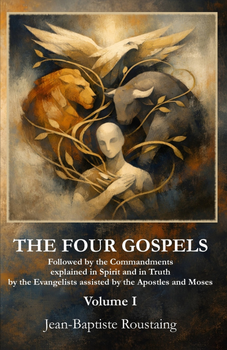 Kniha THE FOUR GOSPELS [Volume I] Jean-Baptiste Roustaing