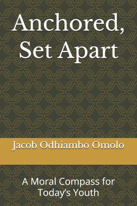 Kniha Anchored, Set Apart Jacob Odhiambo Omolo