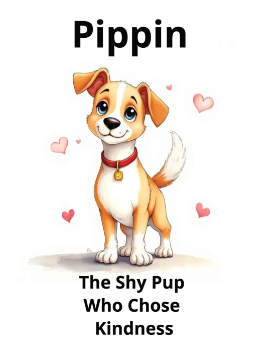 Knjiga Pippin the Shy Pup Who Chose Kindness Debbie Jones