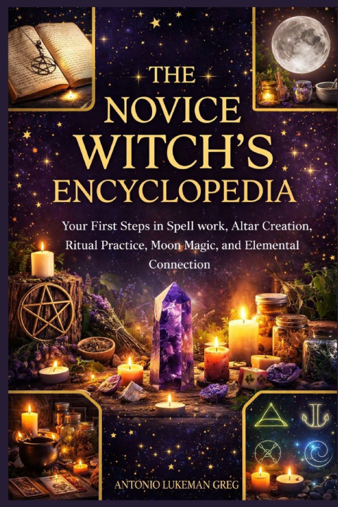 Buch THE NOVICE WITCH'S ENCYCLOPEDIA ANTONIO LUKEMAN GREG