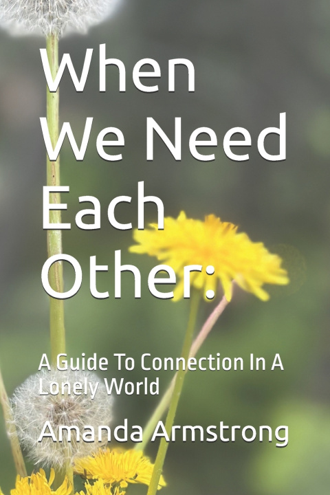 Kniha When We Need Each Other Amanda Armstrong