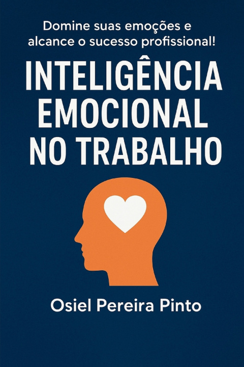 Knjiga Inteligência Emocional no Trabalho OSIEL PINTO