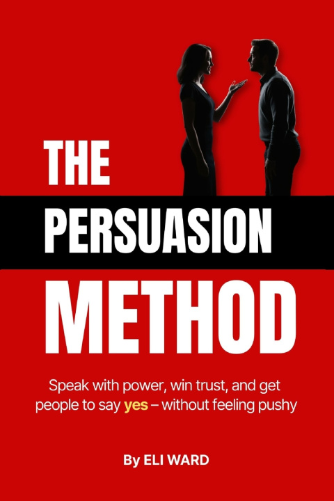 Kniha The Persuasion Method Eli Ward
