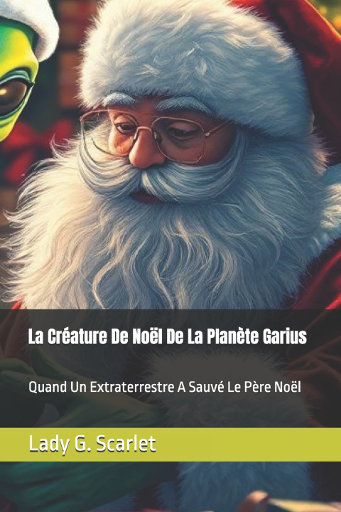 Knjiga La Créature De Noël De La Planète Garius Lady G. Scarlet