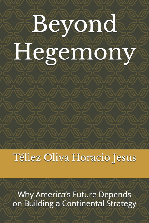 Kniha Beyond Hegemony Téllez Oliva Horacio Jesus