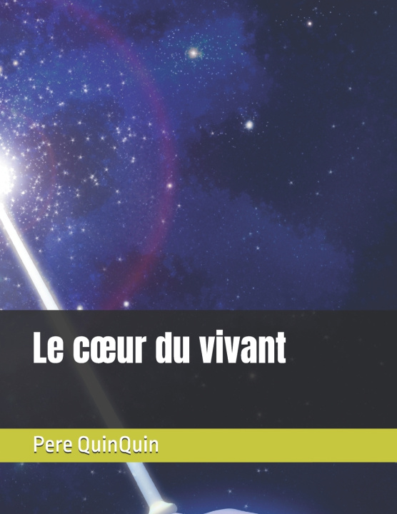 Knjiga Le cœur du vivant Pere QuinQuin