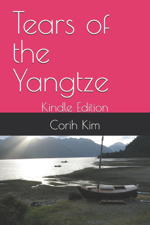 Kniha Tears of the Yangtze Corih Kim