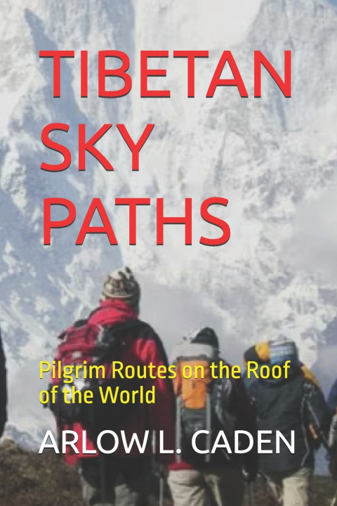 Kniha TIBETAN SKY PATHS ARLOW L. CADEN