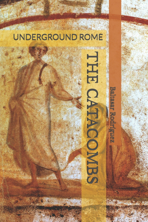 Kniha THE CATACOMBS Baltasar Rodríguez