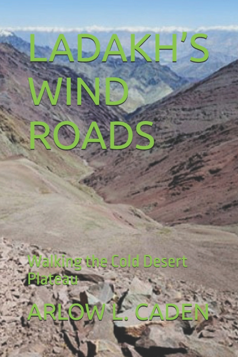 Kniha LADAKH'S WIND ROADS ARLOW L. CADEN