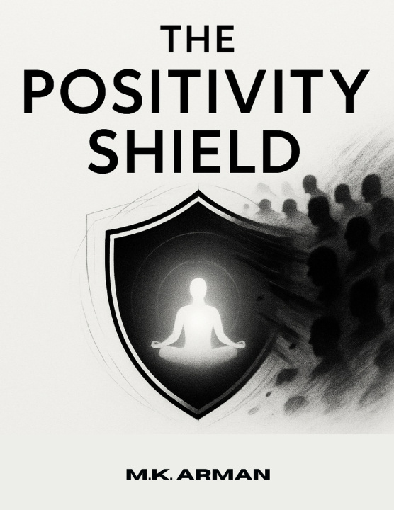 Kniha The Positivity Shield M.K. Arman