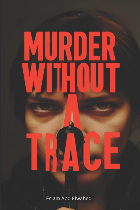Kniha Murder Without a Trace Eslam Abd Elwahed