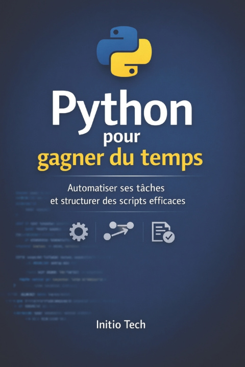 Könyv Python pour gagner du temps Initio Tech
