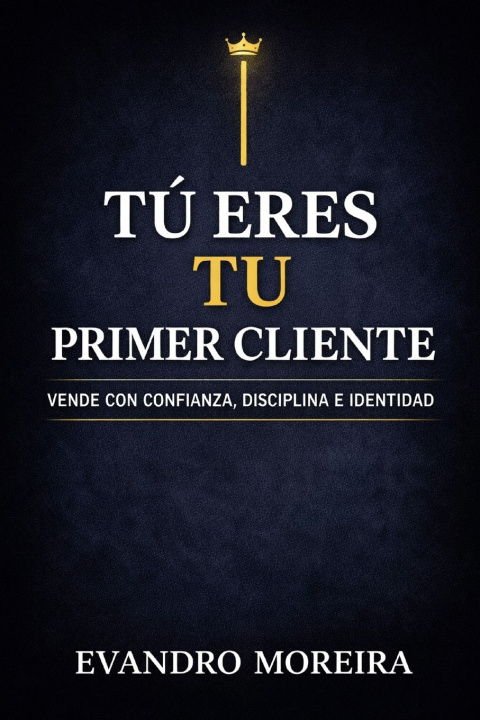 Kniha TU PRIMER CLIENTE ERES TÚ Evandro Moreira