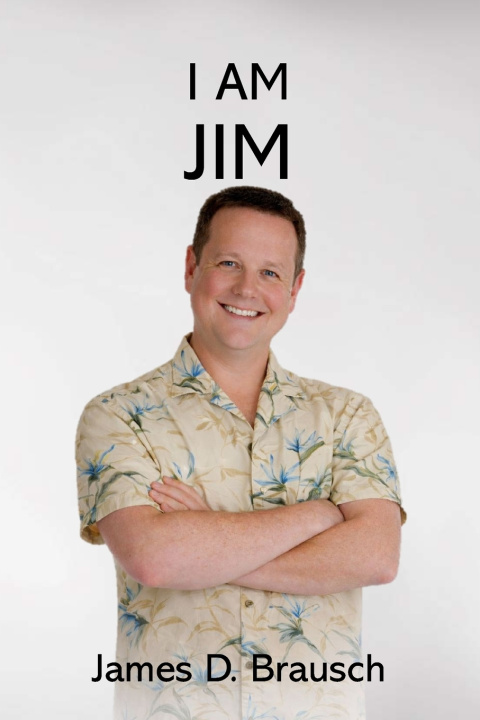 Kniha I AM JIM James D. Brausch