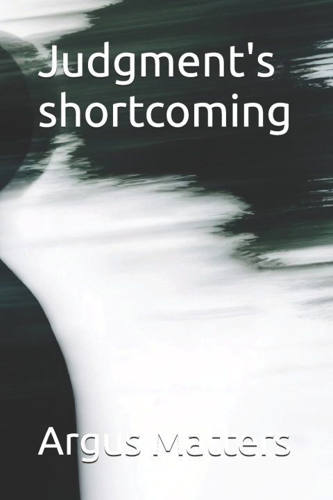 Kniha Judgment's shortcoming Argus Matters